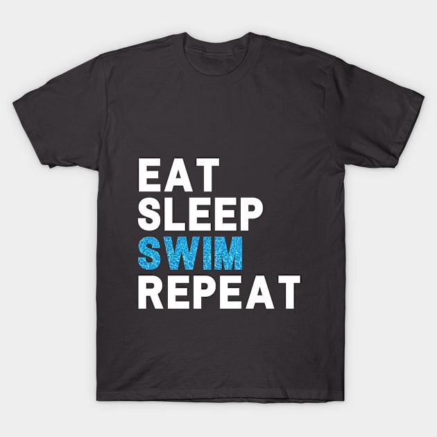 Eat Sleep SWIM Repeat T-Shirt by DesignsbyDavina